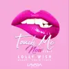 Lolly Wish, Blaze & David Lenis - Touch Me Now (Remix) - Single